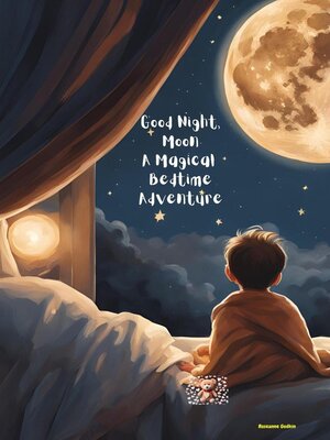 cover image of Good Night, Moon a Magical  Bedtime Adventure